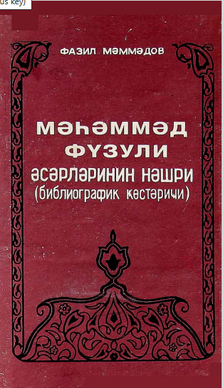 Məhəmməd Füzuli Əsərlərinin Nəşri.Biblioqrafik göstərici.